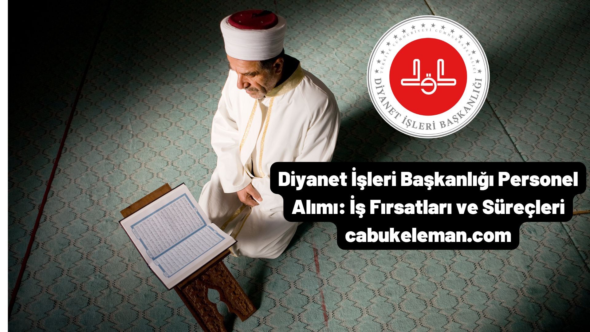 Diyanet İşleri Başkanlığı Personel Alımı: İş Fırsatları ve Süreçleri